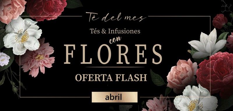 Té e infusiones con flores. Té del mes de ABRIL