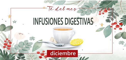 Infusiones Digestivas. Té del mes de DICIEMBRE
